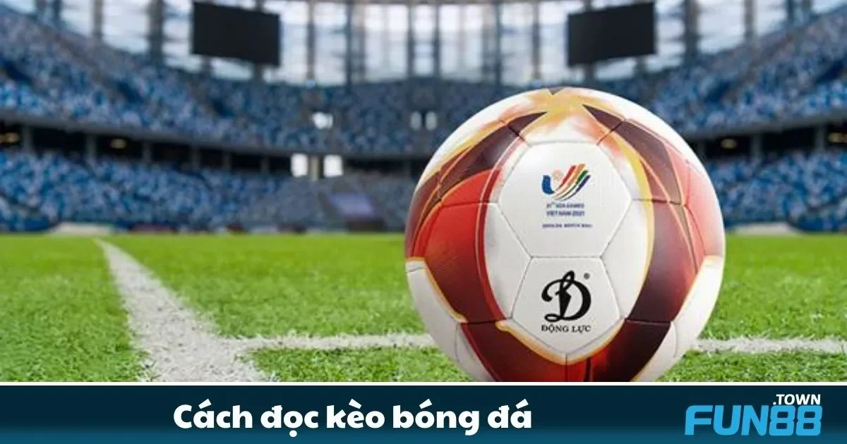 Những Loại Kèo Bóng Đá Phổ Biến Tại Fun88 Và Ý Nghĩa Của Chúng