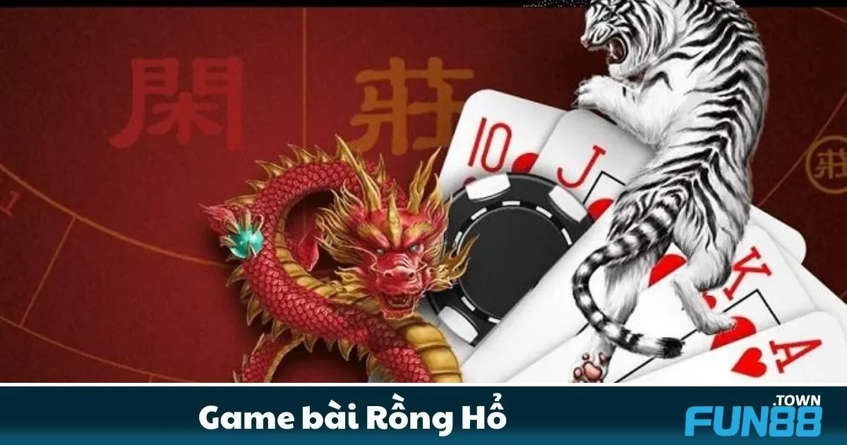 Game bài Rồng Hổ Fun88 – Thử Thách May Mắn
