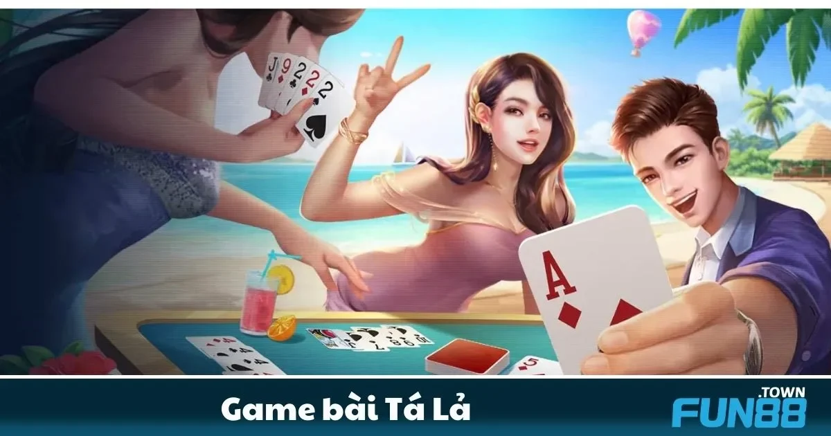 Game bài Tá Lả Fun88 – Trải Nghiệm Tựa Game Truyền Thống