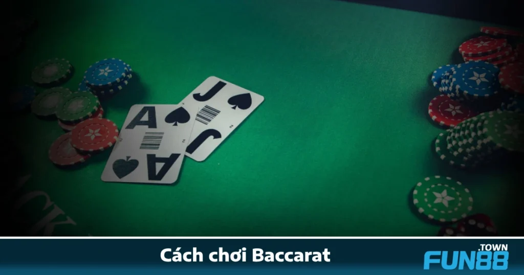 Cách Chơi Baccarat Tại Fun88 Dành Cho Người Mới Bắt Đầu