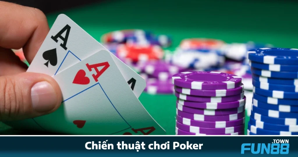 Chiến Thuật Chơi Poker Fun88 – Tư Duy Để Chơi Như Cao Thủ